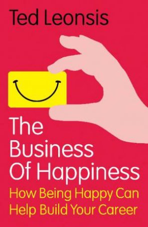 Business of Happiness by Ted Leonsis