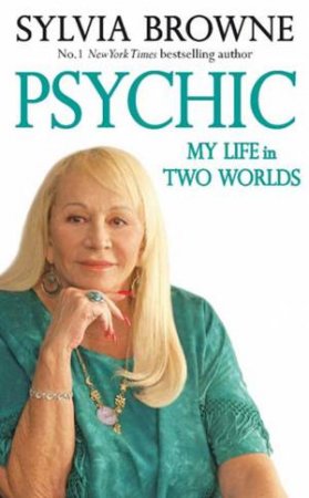 Psychic by Sylvia Browne