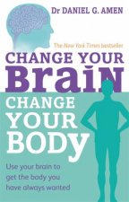 Change Your Brain Change Your Body