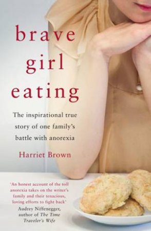 Brave Girl Eating by Harriet Brown