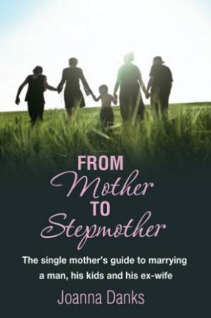 From Mother To Stepmother by Joanna Collie