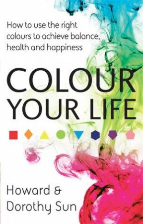 Colour Your Life by Howard Sun & Dorothy Sun