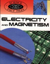 Science Fact Files Electricity And Magnetism