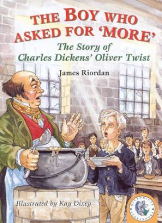 Historical Storybooks: The Boy Who Asked For More by James Riordan