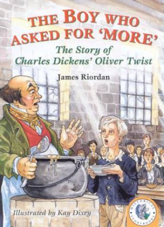 Historical Storybooks: The Boy Who Asked For More by James Riordan