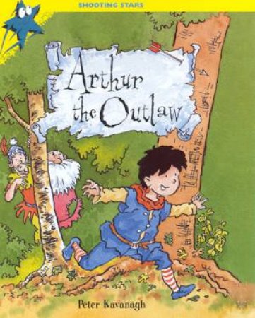 Shooting Stars: Arthur The Outlaw by Peter Kavanagh