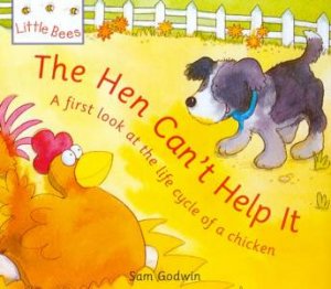 Little Bees: The Hen Can't Help It by Sam Godwin