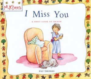 M.Y.Bees: I Miss You: A First Look At Death by Pat Thomas