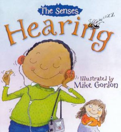 The Senses: Hearing by Mandy Suhr