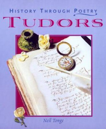 History Through Poetry: Tudors by Neil Tonge