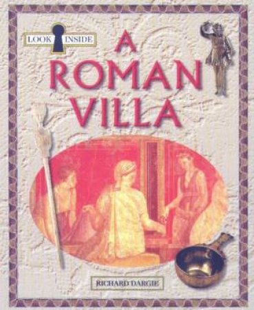 Look Inside A Roman Villa by Peter Chrisp