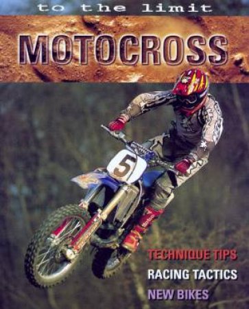 To The Limit: Motocross by Paul Mason