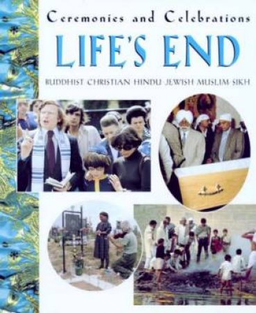 Ceremonies And Celebrations: Life's End by Lynne Broadbent & Denise Chaplin