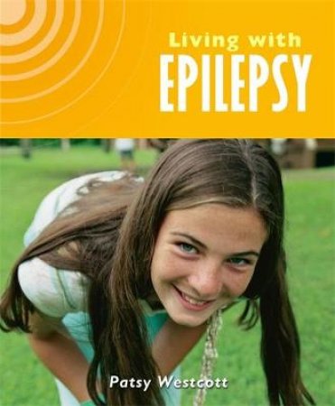 Living With Epilepsy by Patsy Westcott