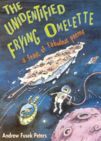 The Unidentified Frying Omelette by Andrew Fusek Peters