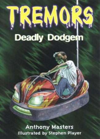 Tremors: Deadly Dodgem by Anthony Masters