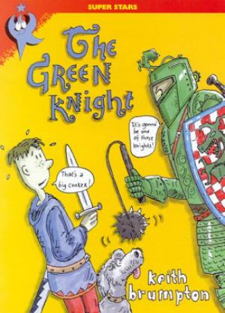 Super Stars: The Green Knight by Keith Brumpton