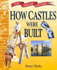 The Ages Of Castles How Castles Were Built