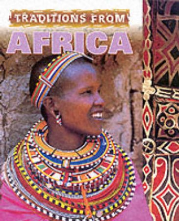 Cultural Journeys: Traditions From Africa by Vivien Golding