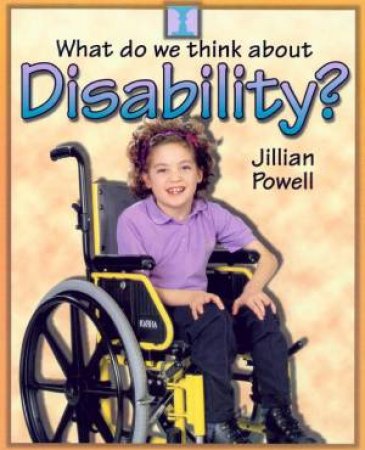 What Do We Think About Disability? by Jillian Powell