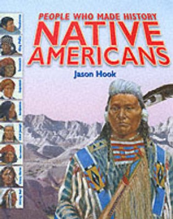 People Who Made History In Native America by Jason Hook