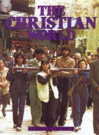 Religions Of The World: The Christian World by Alan Brown