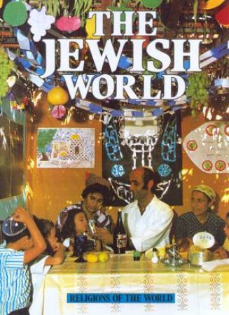 Religions Of The World: The Jewish World by Douglas Charing