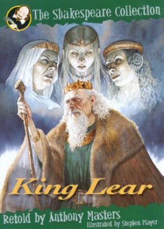 The Shakespeare Collection: King Lear by Anthony Masters