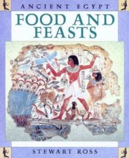 Ancient Egypt Food And Feasts