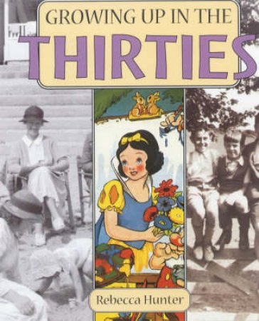 Growing Up In The Thirties by Rebecca Hunter