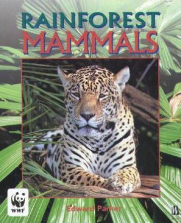 Rainforest: Mammals by Edward Parker