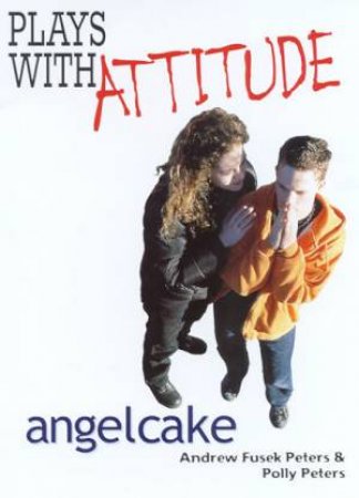 Plays With Attitude: Angelcake by Andrew Fusek Peters & Polly Peters