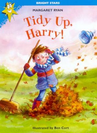 Bright Stars: Tidy Up, Harry! by Margaret Ryan