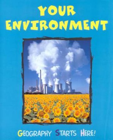 Geography Starts Here!: Your Environment by Brenda Williams