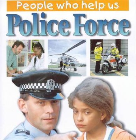 People Who Help Us: Police Force by Jillian Powell