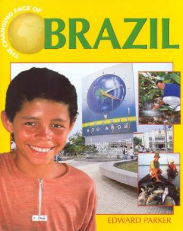 The Changing Face Of Brazil by Edward Parker