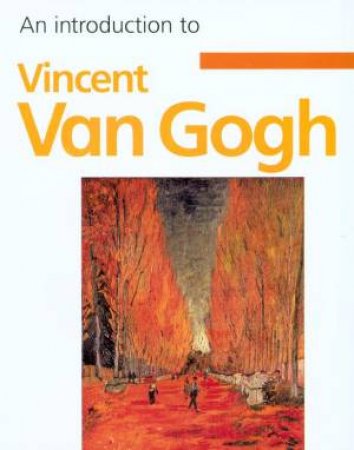 An Introduction To Vincent Van Gogh by Peter Harrison