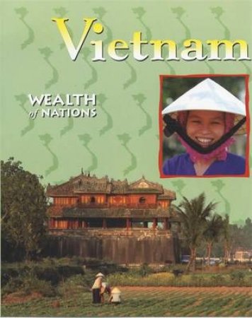 Wealth Of Nations: Vietnam by Cath Senker