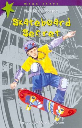 Mega Stars: Skateboard Secret by Michael Hardcastle