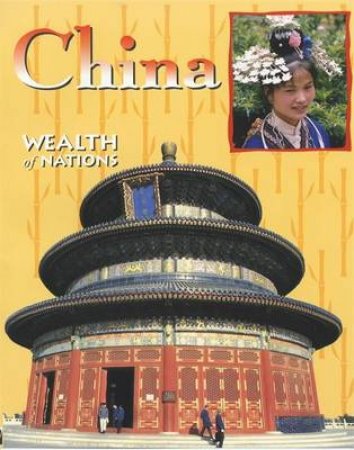 Wealth Of Nations: China by Jen Green