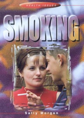 Health Issues: Smoking by Sally Morgan