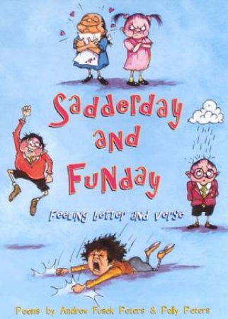 Sadderday And Funday by Andrew Fusek Peters & Polly Peters