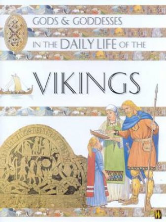 Gods & Goddesses In The Daily Life Of The Vikings by Jen Green