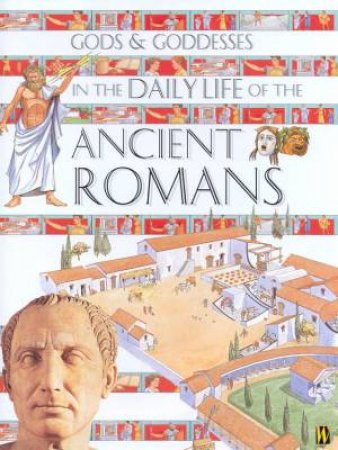 Gods & Goddesses In The Daily Life Of The Ancient Romans by Peter Hicks