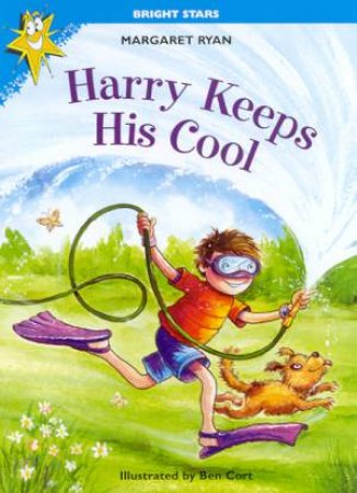 Bright Stars: Harry Keeps His Cool by Margaret Ryan