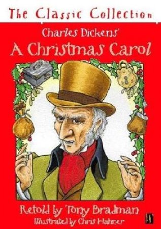 The Classic Collection: Charles Dickens' A Christmas Carol by Bradman