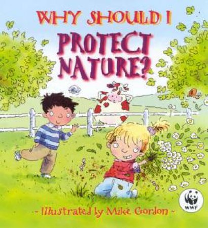 Why Should I Protect Nature? by Jen Green