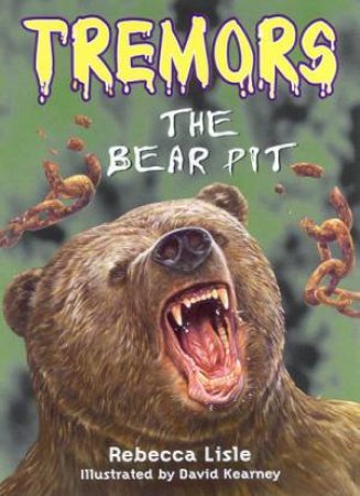 Tremors: The Bear Pit by Rebecca Lisle