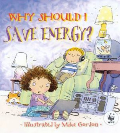 Why Should I Save Energy? by Jen Green