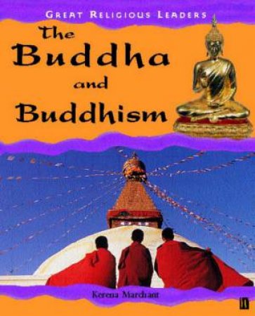 Great Religious Leaders: The Buddha And Buddhism by Kerena Marchant